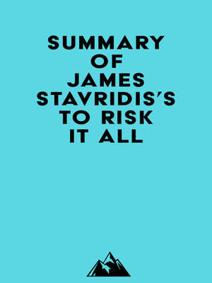 cover image of Summary of James Stavridis's to Risk It All